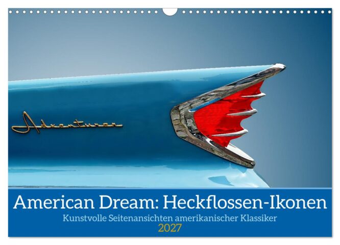 American Dream: Heckflossen-Ikonen Wandkalender 2027, Kunstvolle Seitenansichten amerikanischer Klassiker - photos by Peter Kraaibeek Art Gallery